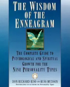 The Wisdom of the Enneagram: The Complete Guide to Psychological and Spiritual Growth for the Nine Personality Types, Paperback/Don Richard Riso