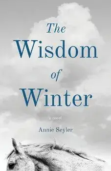 The Wisdom of Winter, Paperback/Annie Seyler