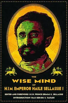 The Wise Mind of Emperor Haile Sellassie I, Paperback/Ermias Sahle Selassie