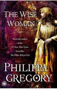 The Wise Woman - Philippa Gregory