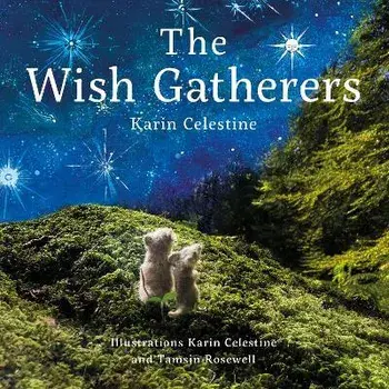 The Wish Gatherers, Hardback/Karin Celestine