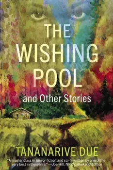 The Wishing Pool and Other Stories, Paperback/Tananarive Due