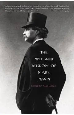 The Wit and Wisdom of Mark Twain - Alex Ayres