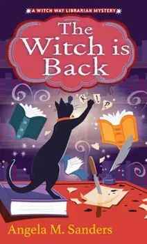 The Witch Is Back, Paperback/Angela M. Sanders