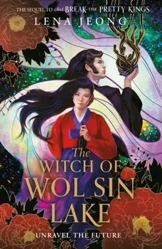 The Witch of Wol Sin Lake, Hardback/Lena Jeong