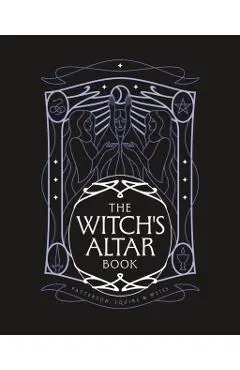 The Witch's Altar Book: The Definitive Guide to Modern Witchcraft - Lindsay Squire