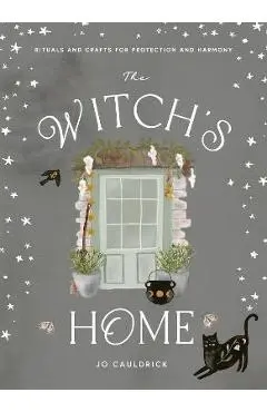 The Witch's Home: Rituals and Crafts for Self-Restoration - Jo Cauldrick
