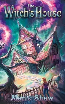 The Witch's House, Paperback/Marie Shaw
