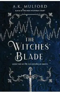 The Witches' Blade - A. K. Mulford