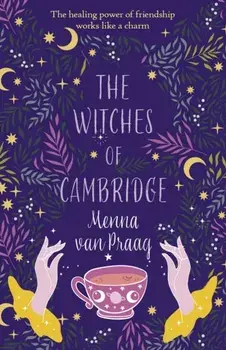 The Witches of Cambridge. The charming novel of life-changing magic and friendship, Paperback/Menna (Author) van Praag