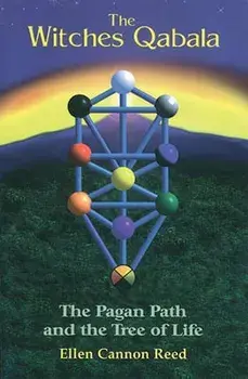 The Witches Qabala: The Pagan Path and the Tree of Life, Paperback/Ellen Cannon Reed