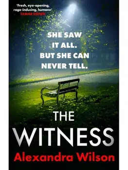 The Witness. The most authentic, twisty legal thriller, from the barrister author of In Black and White, Paperback/Alexandra Wilson