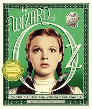 The Wizard of Oz: The Official 75th Anniversary Companion [With Removable & Collectible Memorabilia], Hardcover/William Stillman