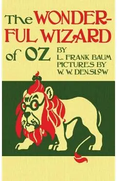 The Wizard of Oz: The Original 1900 Edition in Full Color - L. Frank Baum