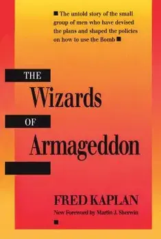 The Wizards of Armageddon, Paperback/Fred Kaplan