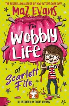 The Wobbly Life of Scarlett Fife. Book 2, Paperback/Maz Evans