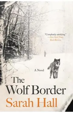 The Wolf Border - Sarah Hall