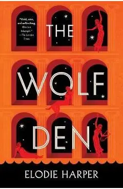 The Wolf Den: Volume 1 - Elodie Harper