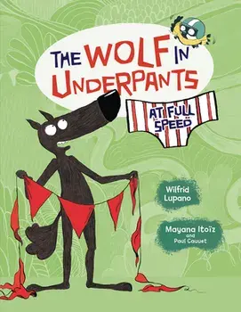 The Wolf in Underpants at Full Speed, Paperback/Wilfrid Lupano
