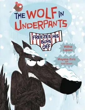 The Wolf in Underpants Freezes His Buns Off, Paperback/Wilfrid Lupano
