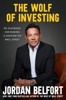 The Wolf of Investing. My Playbook for Making a Fortune on Wall Street, Paperback/Jordan Belfort