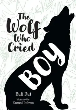 The Wolf Who Cried Boy. Fluency 6, Paperback/Bali Rai