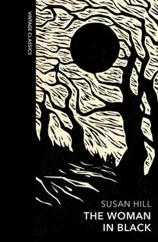 The Woman in Black and Other Ghost Stories. A special edition of the classic gothic novel, Hardback/Susan Hill