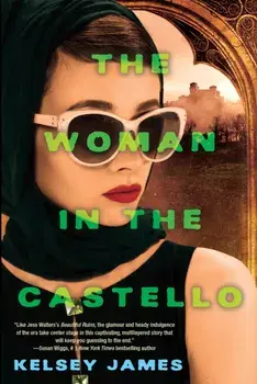 The Woman in the Castello. A Gripping Historical Novel Perfect for Book Clubs, Paperback/Kelsey James