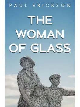 The Woman of Glass, Paperback/Paul Erickson
