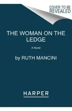 The Woman on the Ledge - Ruth Mancini