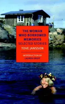 The Woman Who Borrowed Memories: Selected Stories, Paperback/Tove Jansson