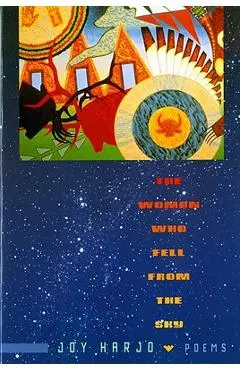 The Woman Who Fell from the Sky: Poems - Joy Harjo