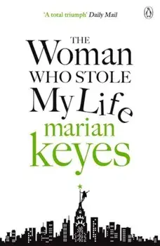 The Woman Who Stole My Life/Marian Keyes