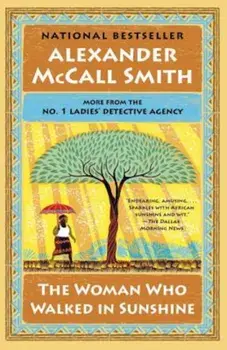 The Woman Who Walked in Sunshine, Paperback/Alexander McCall Smith