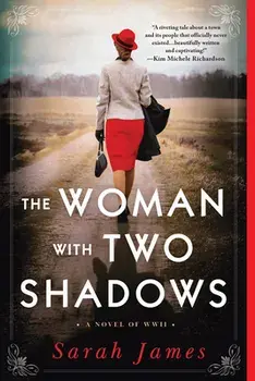 The Woman with Two Shadows. A Novel of WWII, Paperback/Sarah James