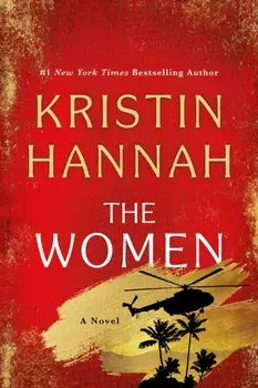 The Women. A Novel, Hardback/Kristin Hannah