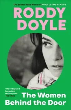 The Women Behind the Door, Paperback/Roddy Doyle