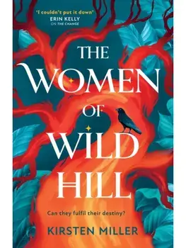 The Women of Wild Hill, Hardback/Kirsten Miller