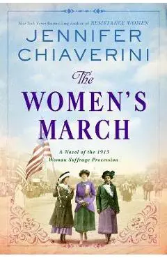 The Women's March: A Novel of the 1913 Woman Suffrage Procession - Jennifer Chiaverini