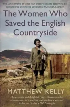 The Women Who Saved the English Countryside, Paperback/***