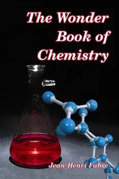The Wonder Book of Chemistry, Paperback/Florence Constable Bicknell