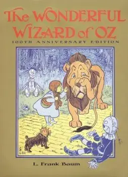 The Wonderful Wizard of Oz: 100th Anniversary Edition, Hardcover/L. Frank Baum