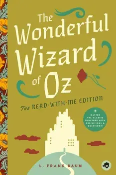 The Wonderful Wizard of Oz: The Read-With-Me Edition. The Unabridged Story in 20-Minute Reading Sections with Comprehension Questions, Discussion Prompts, Definitions, and More!, Paperback/L. Frank Baum