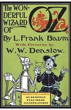 The Wonderful Wizard of Oz: (With 148 original full-color illustrations) - L. Frank Baum