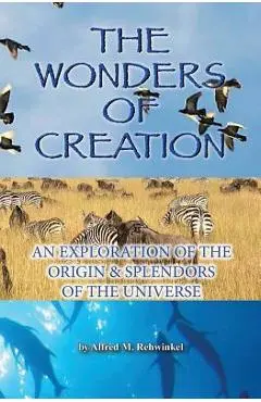 The Wonders of Creation - Alfred M. Rehwinkel