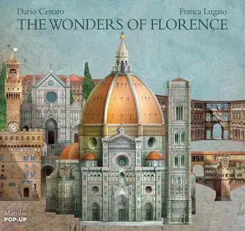 The Wonders of Florence, Hardcover/Dario Cestaro