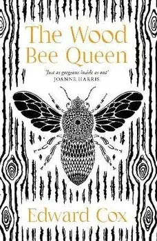 The Wood Bee Queen, Paperback/Edward Cox