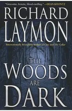 The Woods Are Dark - Richard Laymon
