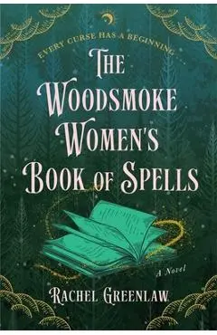 The Woodsmoke Women's Book of Spells - Rachel Greenlaw