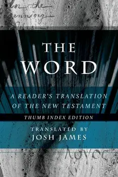 The Word: A Reader's Translation of the New Testament, Paperback/Josh James